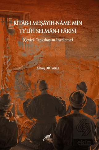 Kitâb-ı Meşâyıh-Nâme Min Telifi Selmân-i Fârisî