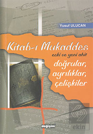 Kitab-ı Mukaddes Doğrular, Ayrılıklar, Çelişkiler