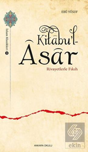 Kitabu'l-Asar - Rivayetlerle Fıkıh