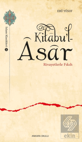 Kitabu'l-Asar - Rivayetlerle Fıkıh