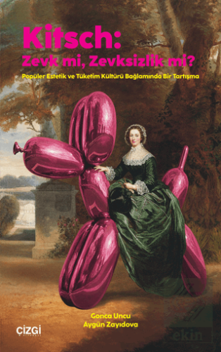 Kitsch: Zevk mi, Zevksizlik mi?