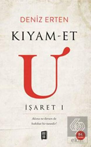Kıyam-et U: İşaret 1