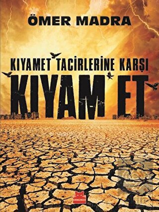 Kıyamet Tacirlerine Karşı Kıyam Et