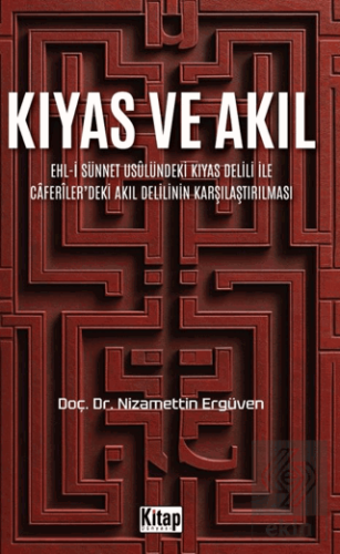 Kıyas ve Akıl Ehl-i Sünnet Usulündeki Kıyas Delili Ve Caferilerdeki Ak