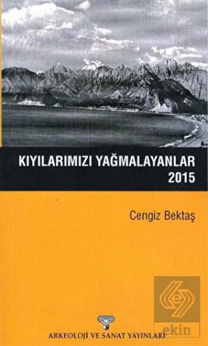 Kıyılarımızı Yağmalayanlar 2015