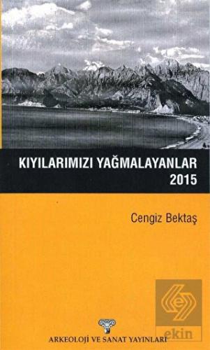 Kıyılarımızı Yağmalayanlar 2015