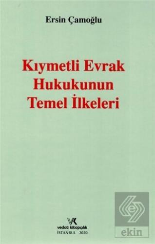Kıymetli Evrak Hukukunun Temel İlkeleri