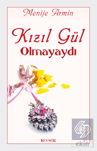 Kızıl Gül Olmayaydı