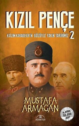 Kızıl Pençe Kazım Karabekir'in Gözüyle Yakın Tarih