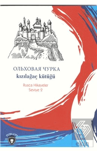 Kızılağaç Kütüğü Rusça Hikayeler Seviye 2