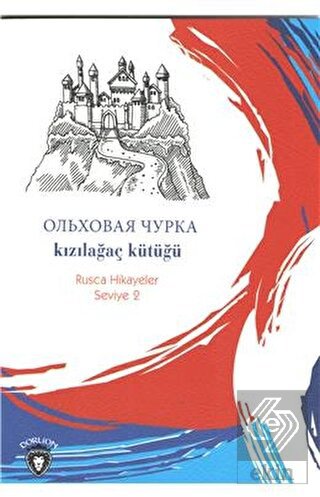 Kızılağaç Kütüğü Rusça Hikayeler Seviye 2