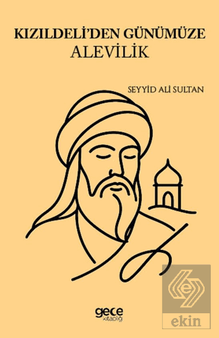 Kızıldeliden Günümüze Alevilik Seyyid Ali Sultan