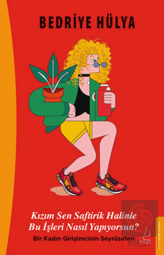 Kızım Sen Saftirik Halinle Bu İşleri Nasıl Yapıyorsun?