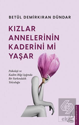 Kızlar Annelerinin Kaderini mi Yaşar