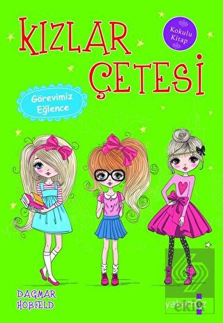 Kızlar Çetesi - Görevimiz Eğlence