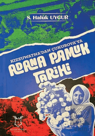 Kızzuwatna'dan Çukurova'ya Adana Pamuk Tarihi