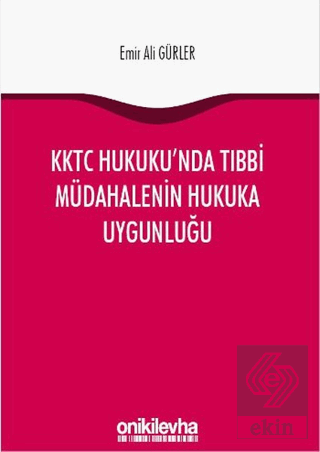 KKTC Hukuku\'nda Tıbbi Müdahalenin Hukuka Uygunluğu