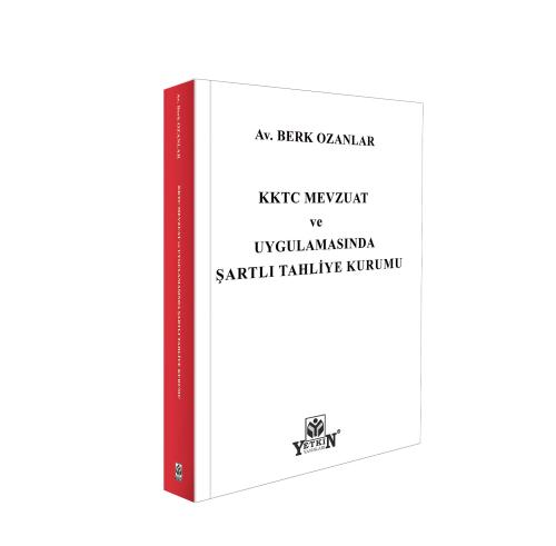 KKTC Mevzuat ve Uygulamasında Şartlı Tahliye Kurumu