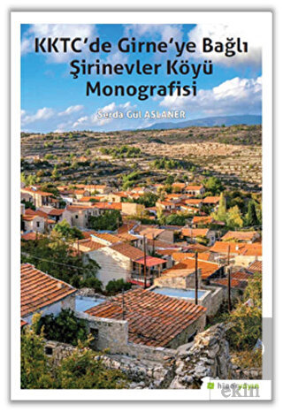 KKTC\'de Girne\'ye Bağlı Şirinevler Köyü Monografisi