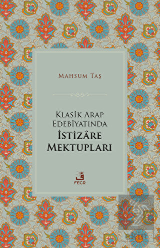 Klasik Arap Edebiyatında İstizare Mektupları