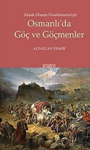 Klasik Dönem Örneklemeleriyle Osmanlı'da Göç ve Gö