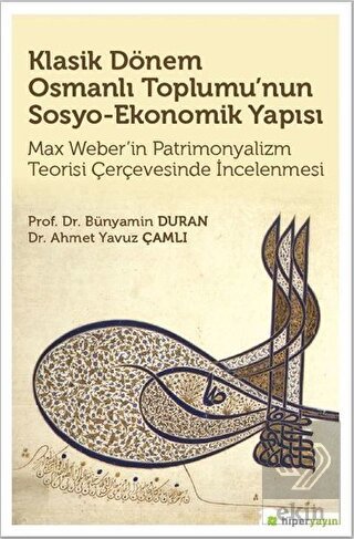 Klasik Dönem Osmanlı Toplumu\'nun Sosyo Ekonomik Ya