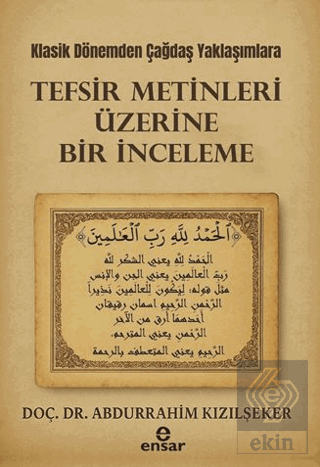 Klasik Dönemden Çağdaş Yaklaşımlara Tefsir Metinleri Üzerine Bir İncel