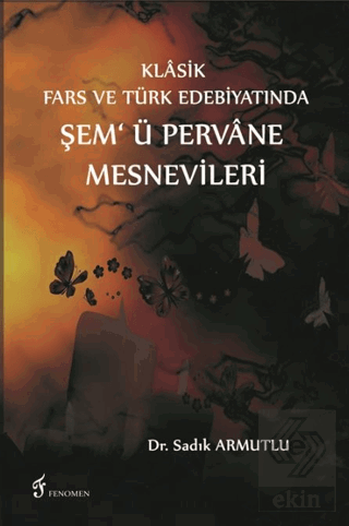 Klasik Fars ve Türk Edebiyatında Şem'ü Pervane Mes