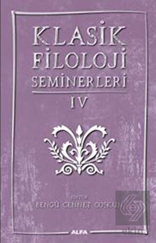 Klasik Filoloji Seminerleri IV