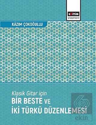 Klasik Gitar İçin Bir Beste ve İki Türkü Düzenleme