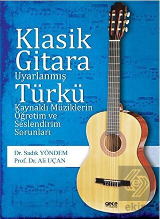 Klasik Gitara Uyarlanmış Türkü Kaynaklı Müziklerin