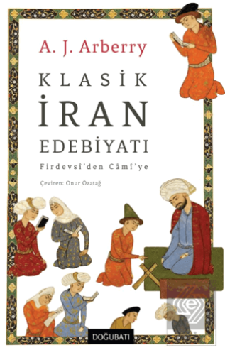 Klasik İran Edebiyatı/ Firdevsî'den Câmî'ye