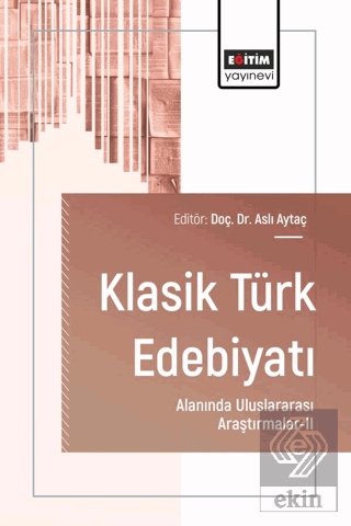 Klasik Türk Edebiyatı Alanında Uluslararası Araştırmalar - II