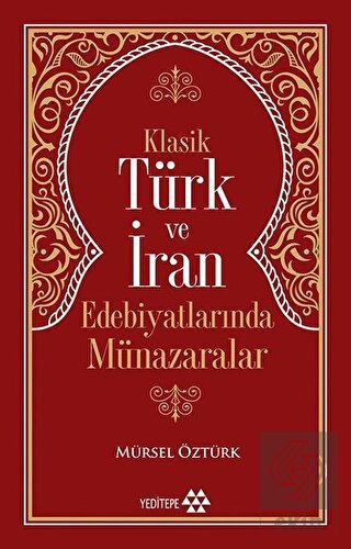 Klasik Türk ve İran Edebiyatlarında Münazaralar