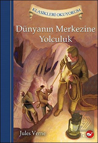 Klasikleri Okuyorum - Dünyanın Merkezine Yolculuk