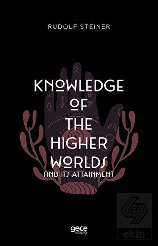 Knowledge of The Higher Worlds and its Attainment