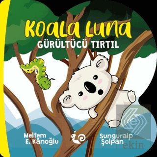 Koala Luna - Gürültücü Tırtıl