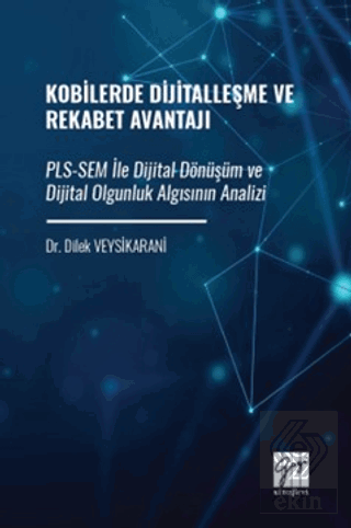 Kobilerde Dijitalleşme ve Rekabet Avantajı: PLS-SEM İle Dijital Dönüşü