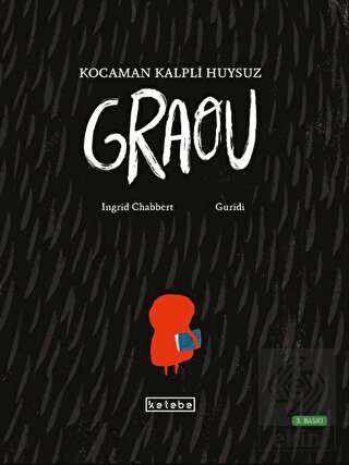 Kocaman Kalpli Huysuz Graou