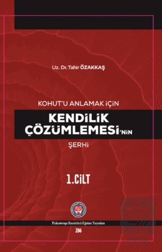 Kohut\'u Anlamak İçin Kendilik Çözümlemesi\'nin Şerh