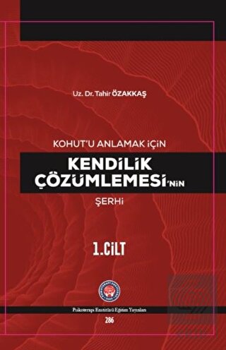 Kohut\'u Anlamak İçin Kendilik Çözümlemesi\'nin Şerh