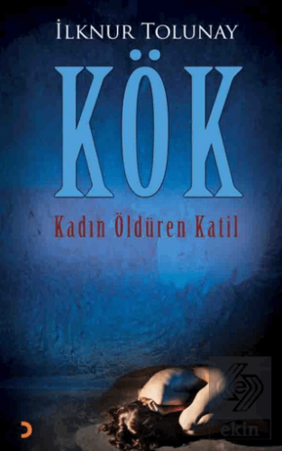 Kök/ Kadın Öldüren Katil