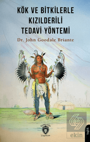 Kök ve Bitkilerle Kızılderili Tedavi Yöntemi