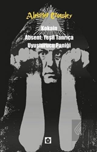 Kokain - Absent: Yeşil Tanrıça - Uyuşturucu Paniği