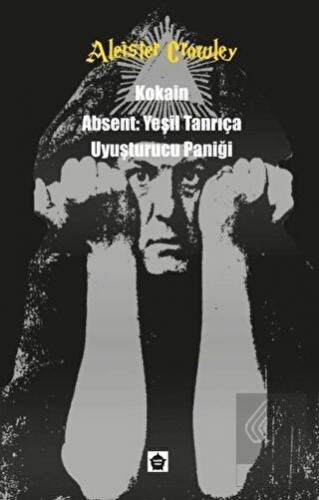 Kokain - Absent: Yeşil Tanrıça - Uyuşturucu Paniği