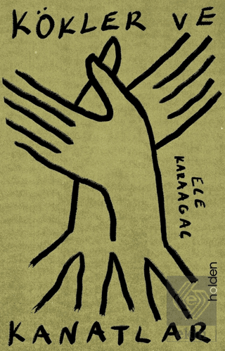 Kökler ve Kanatlar
