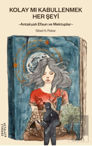 Kolay mı Kabullenmek Her Şeyi