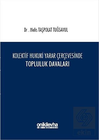 Kolektif Hukuki Yarar Çerçevesinde Topluluk Davala