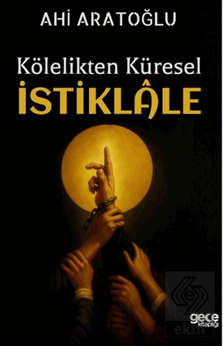 Kölelikten Küresel İstiklale