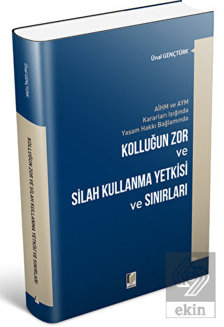 Kolluğun Zor ve Silah Kullanma Yetkisi ve Sınırlar